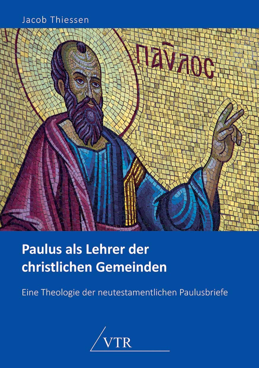 Paulus als Lehrer der christlichen Gemeinden: Eine Theologie der neutestamentlichen Paulusbriefe Religion & Esotericism