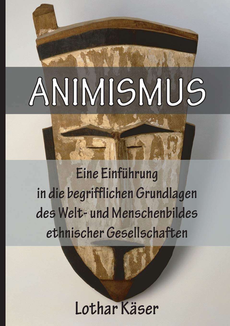 Animismus: Eine Einführung in die begrifflichen Grundlagen des Welt- und Menschenbildes ethnischer Gesellschaften Law