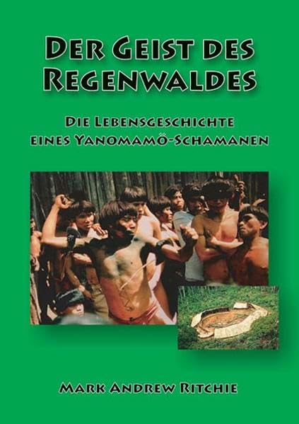 Der Geist des Regenwaldes: Die Lebensgeschichte eines Yanomamö-Schamanen Religion & Esotericism