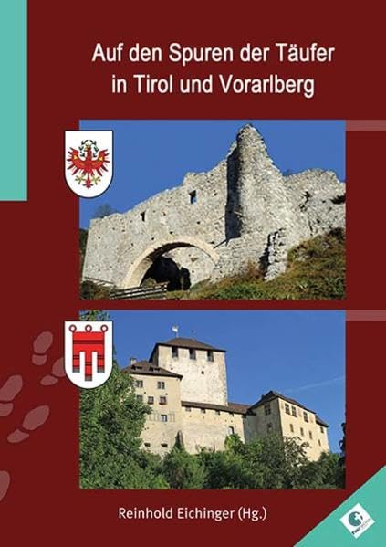 Auf den Spuren der Täufer in Tirol und Vorarlberg Politics & History