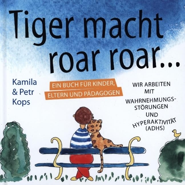 Tiger macht roar roar...: Ein Buch für Kinder, Eltern und Pädagogen Medicine