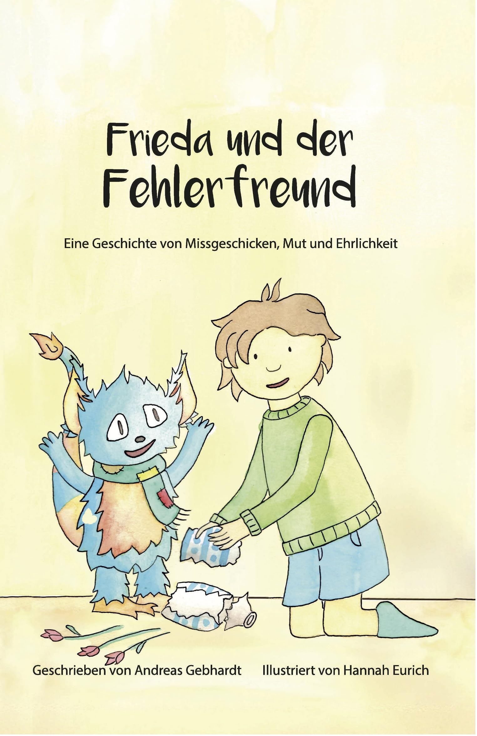 Frieda und der Fehlerfreund: Eine Geschichte von Missgeschicken, Mut und Ehrlichkeiten Novels & Short Stories