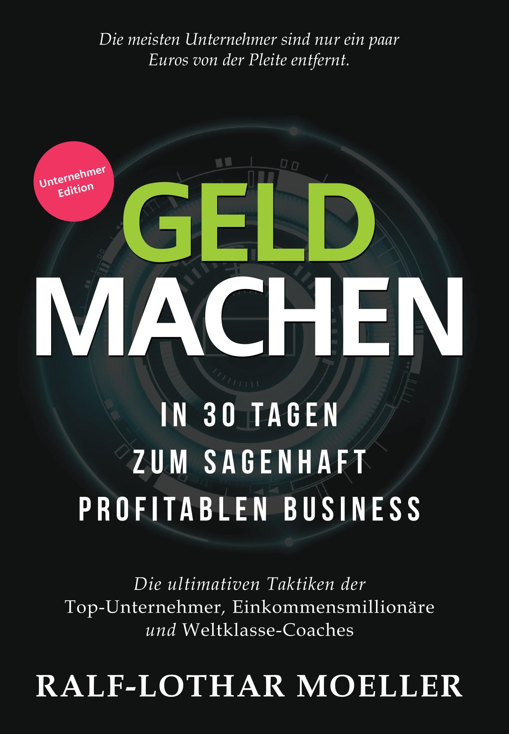 GELD MACHEN: IN 30 TAGEN ZUM SAGENHAFT PROFITABLEN BUSINESS | Die ultimativen Taktiken der Top-Unternehmer, Einkommensmillionäre und Weltklasse-Coaches Memories
