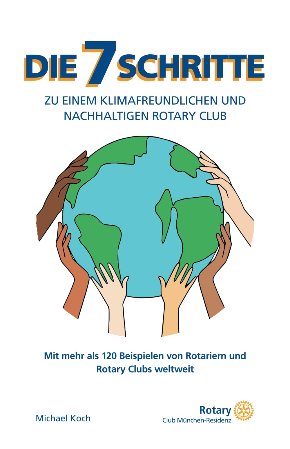 Die 7 Schritte zu einem klimafreundlichen und nachhaltigen Rotary Club: Mit mehr als 120 Beispielen von Rotariern und Rotary Clubs weltweit Mathematics