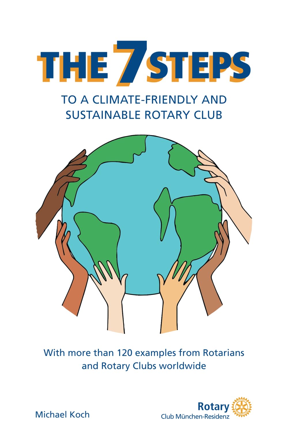 The 7 Steps to a climate-friendly and sustainable Rotary Club: With more than 120 examples from Rotarians and Rotary Clubs worldwide Mathematics