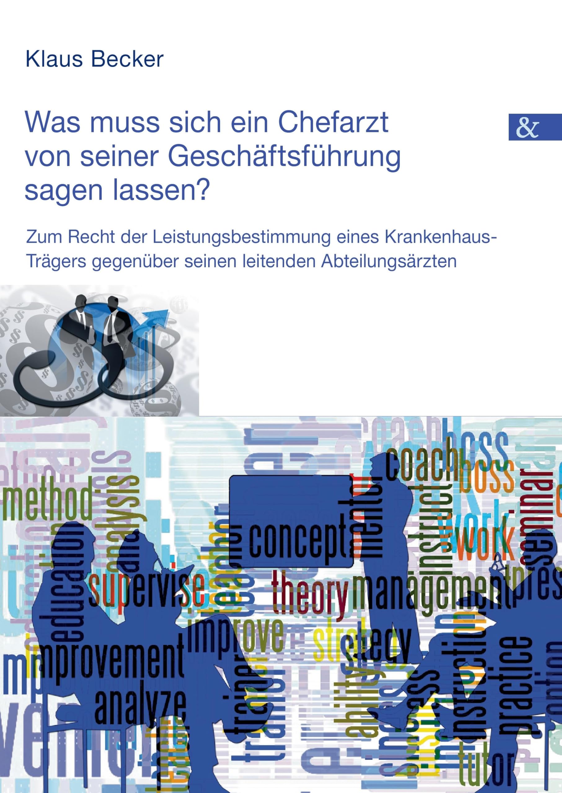 BROTHER Was muss sich ein Chefarzt von seiner Geschäftsführung sagen lassen?: Zum Recht der Leistungsbestimmung eines Krankenhaus-Trägers gegenüber seinen leitenden Abteilungsärzten Medicine