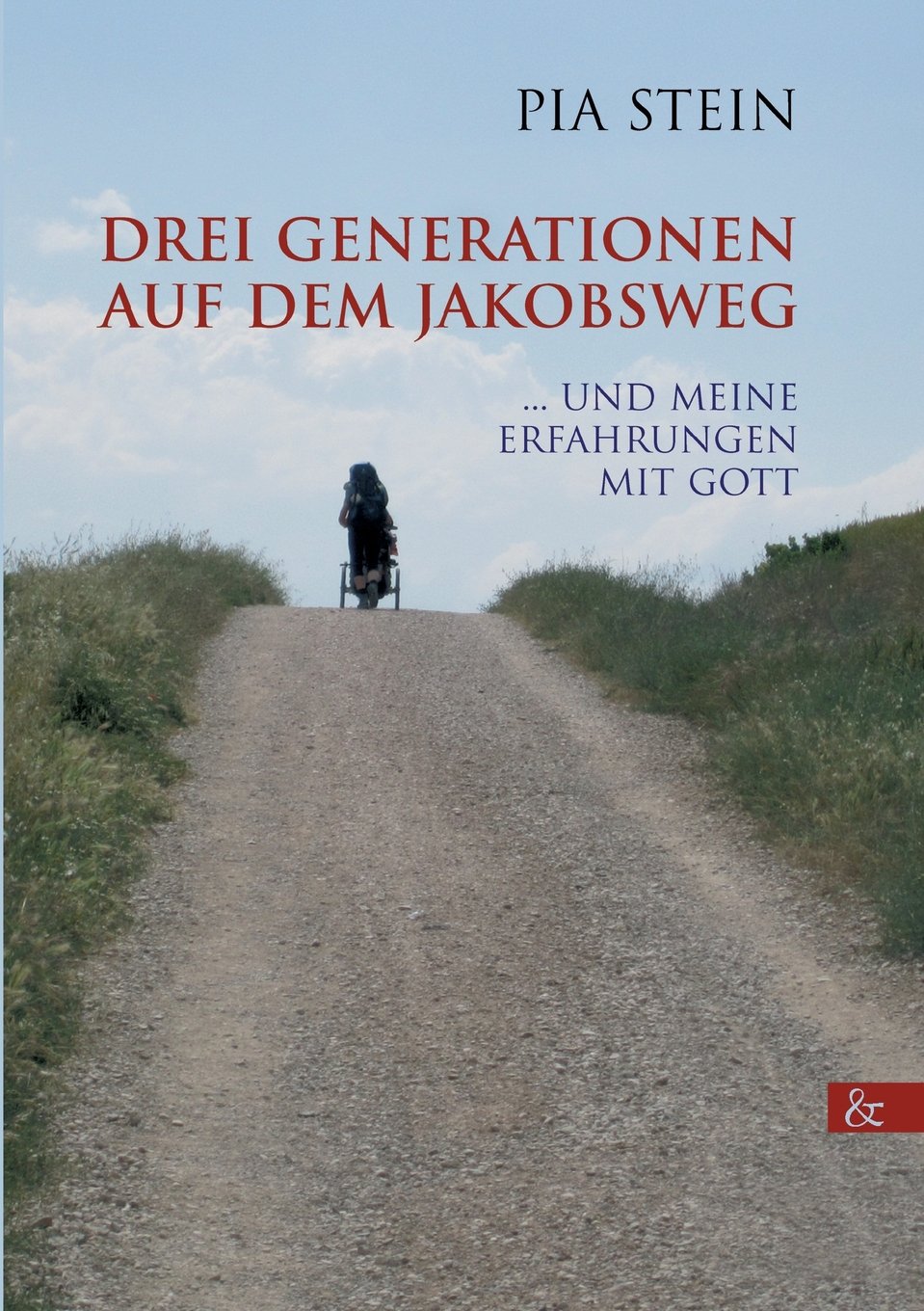 Drei Generationen auf dem Jakobsweg: ... und meine Erfahrungen mit Gott Contemporary literature