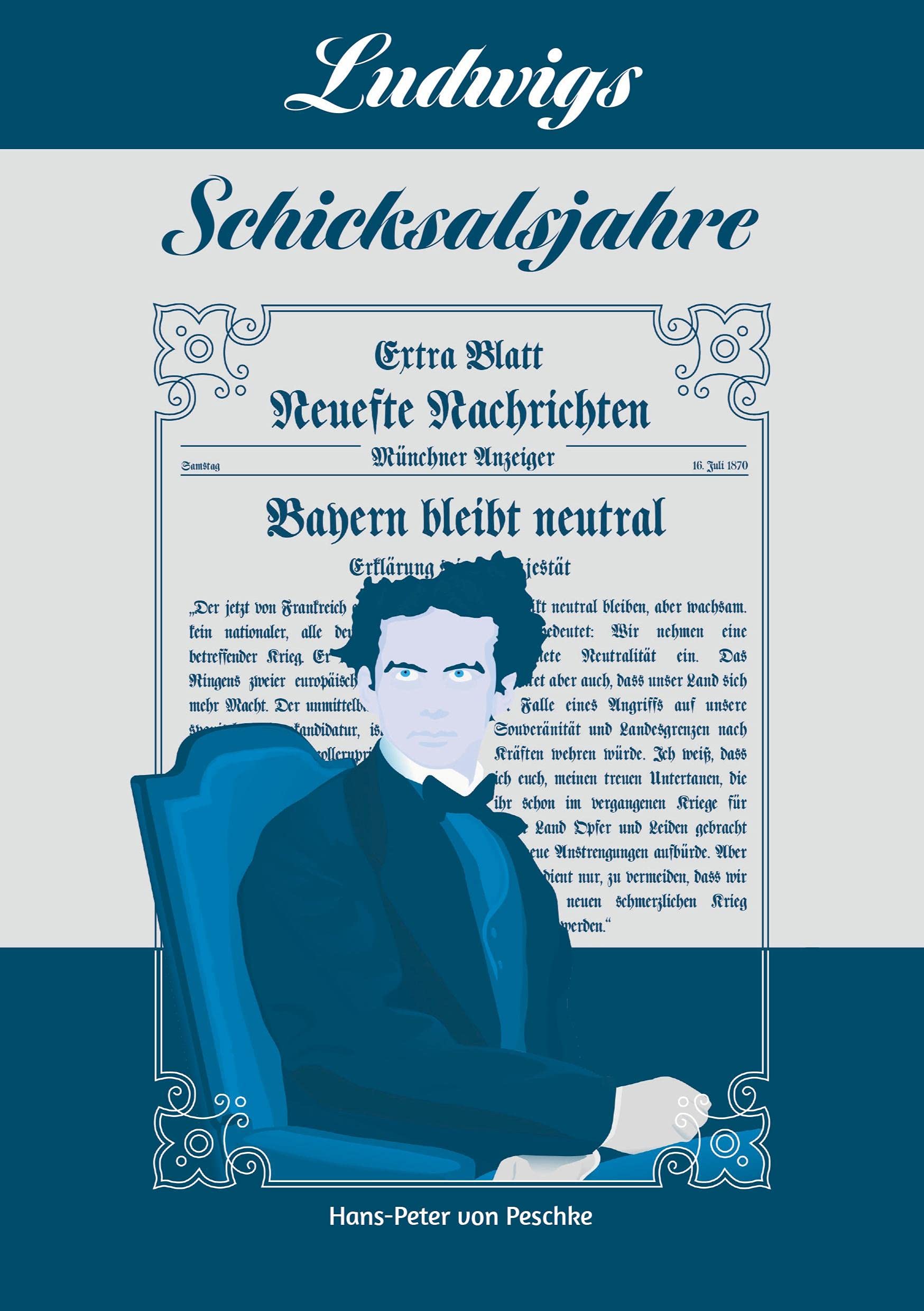 Ludwigs Schicksalsjahre Historical Fiction