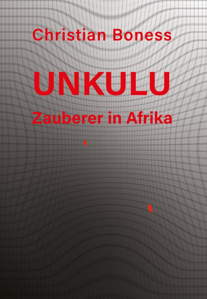 Unkulu – Zauberer in Afrika Contemporary literature