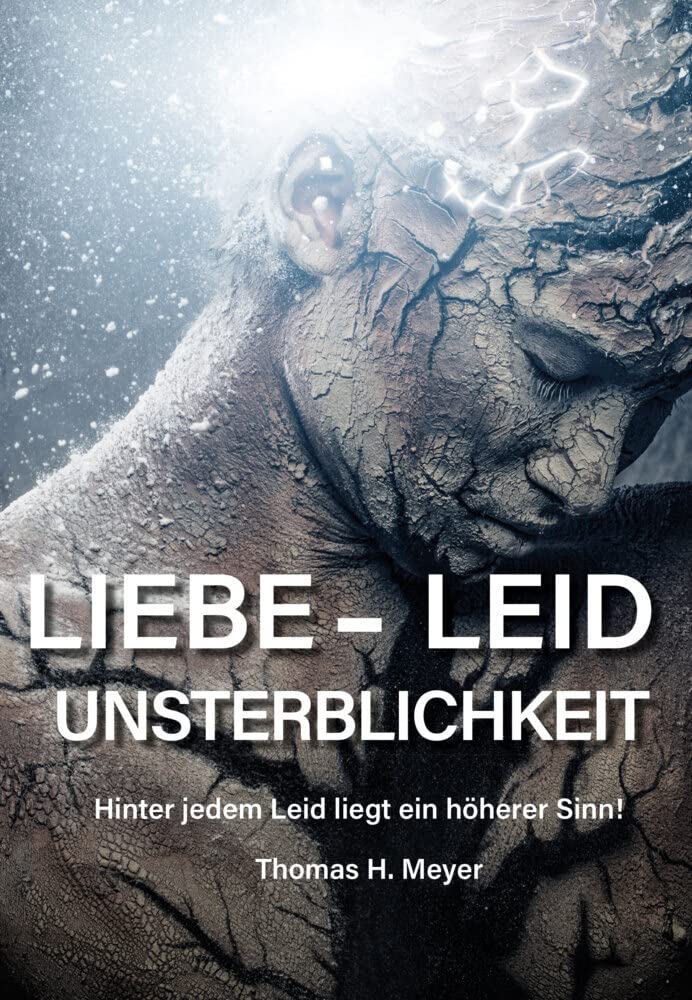 Liebe - Leid - Unsterblichkeit: Hinter jedem Leid liegt ein höherer Sinn! Lifestyle