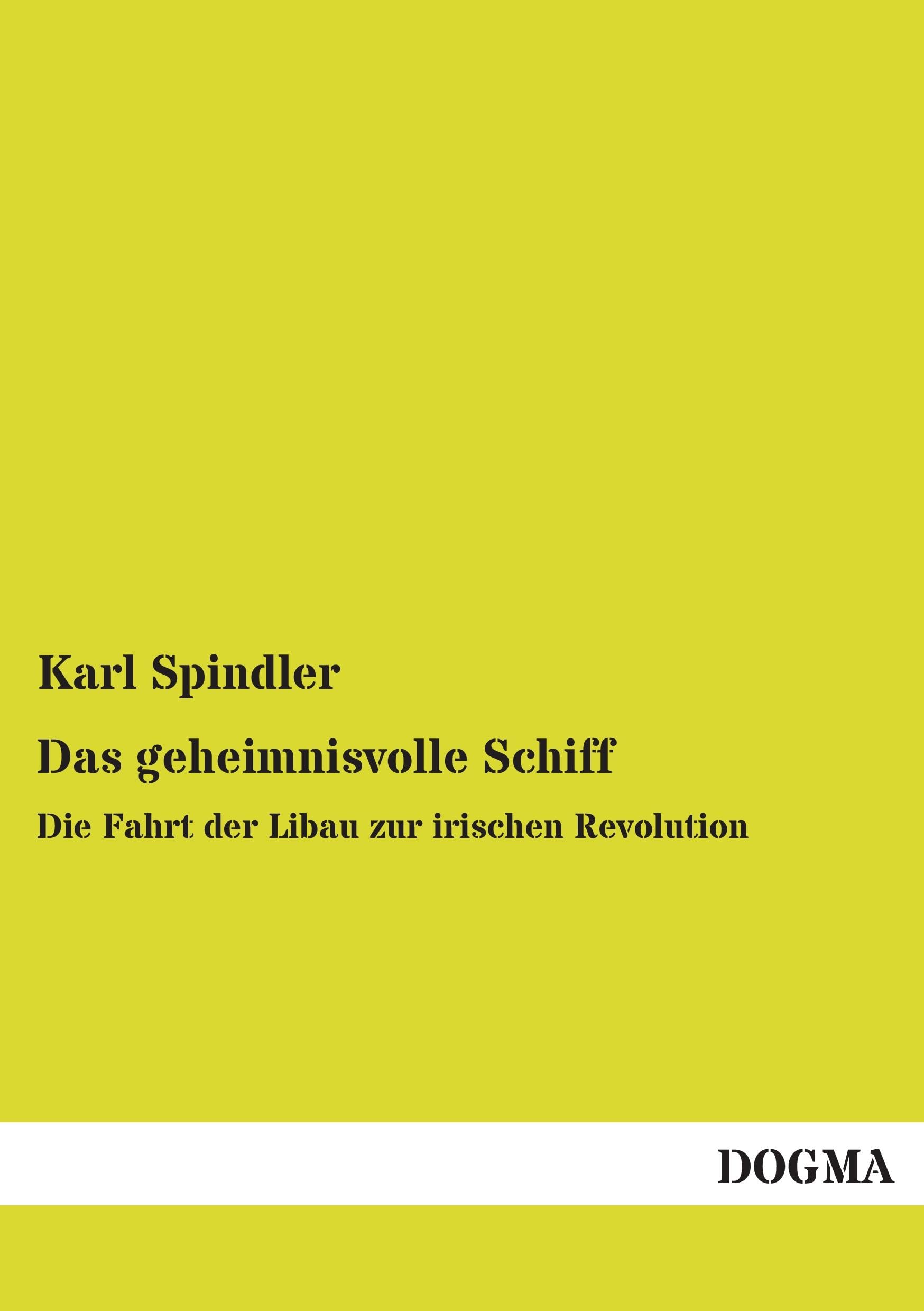 Das geheimnisvolle Schiff: Die Fahrt der Libau zur irischen Revolution Natural Sciences