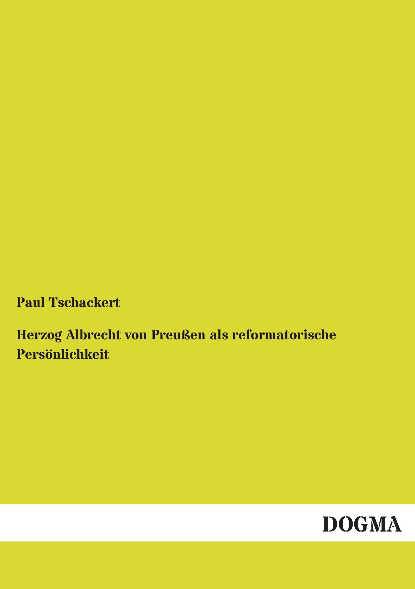 Herzog Albrecht von Preußen als reformatorische Persönlichkeit Natural Sciences