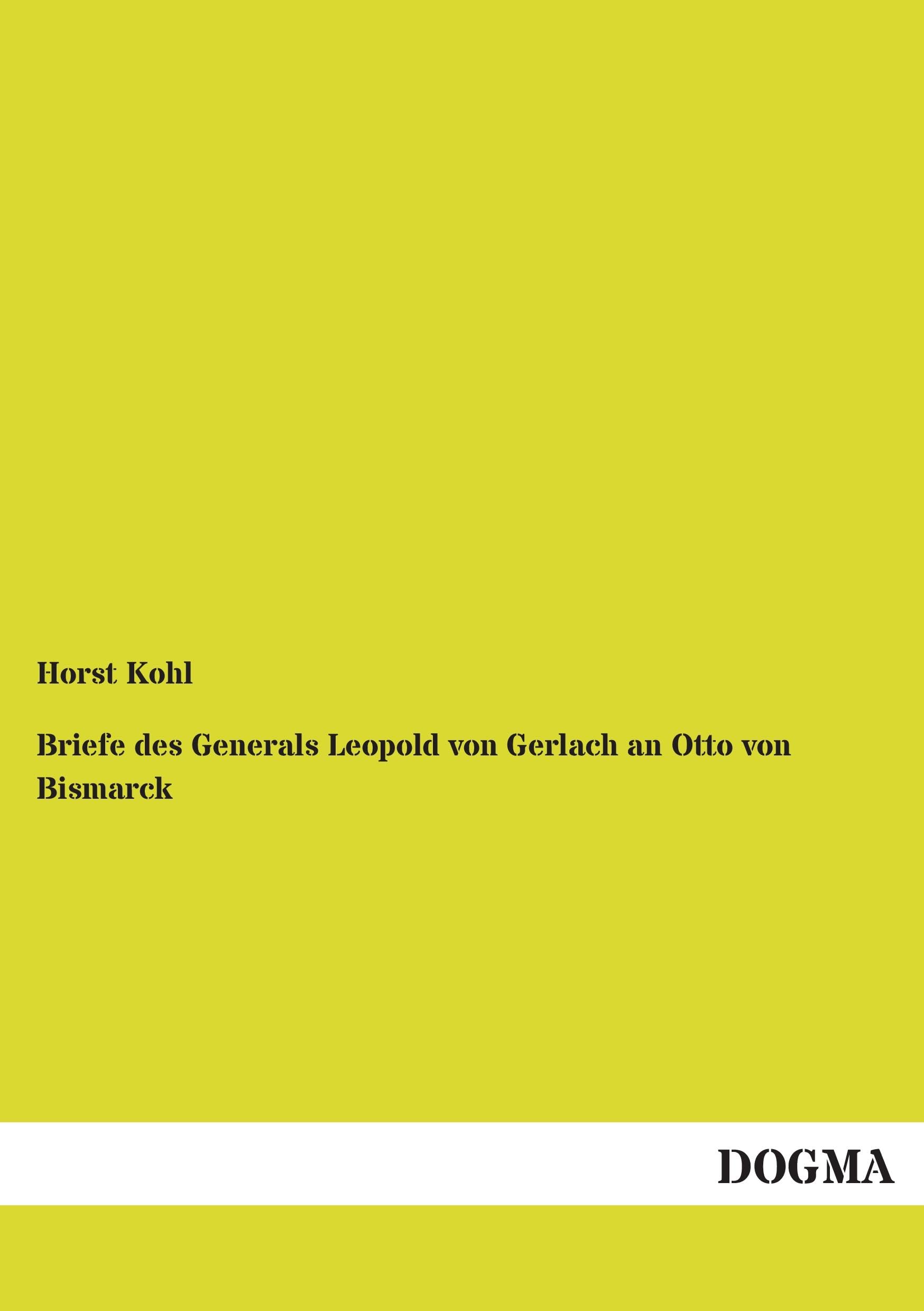 Briefe des Generals Leopold von Gerlach an Otto von Bismarck Natural Sciences