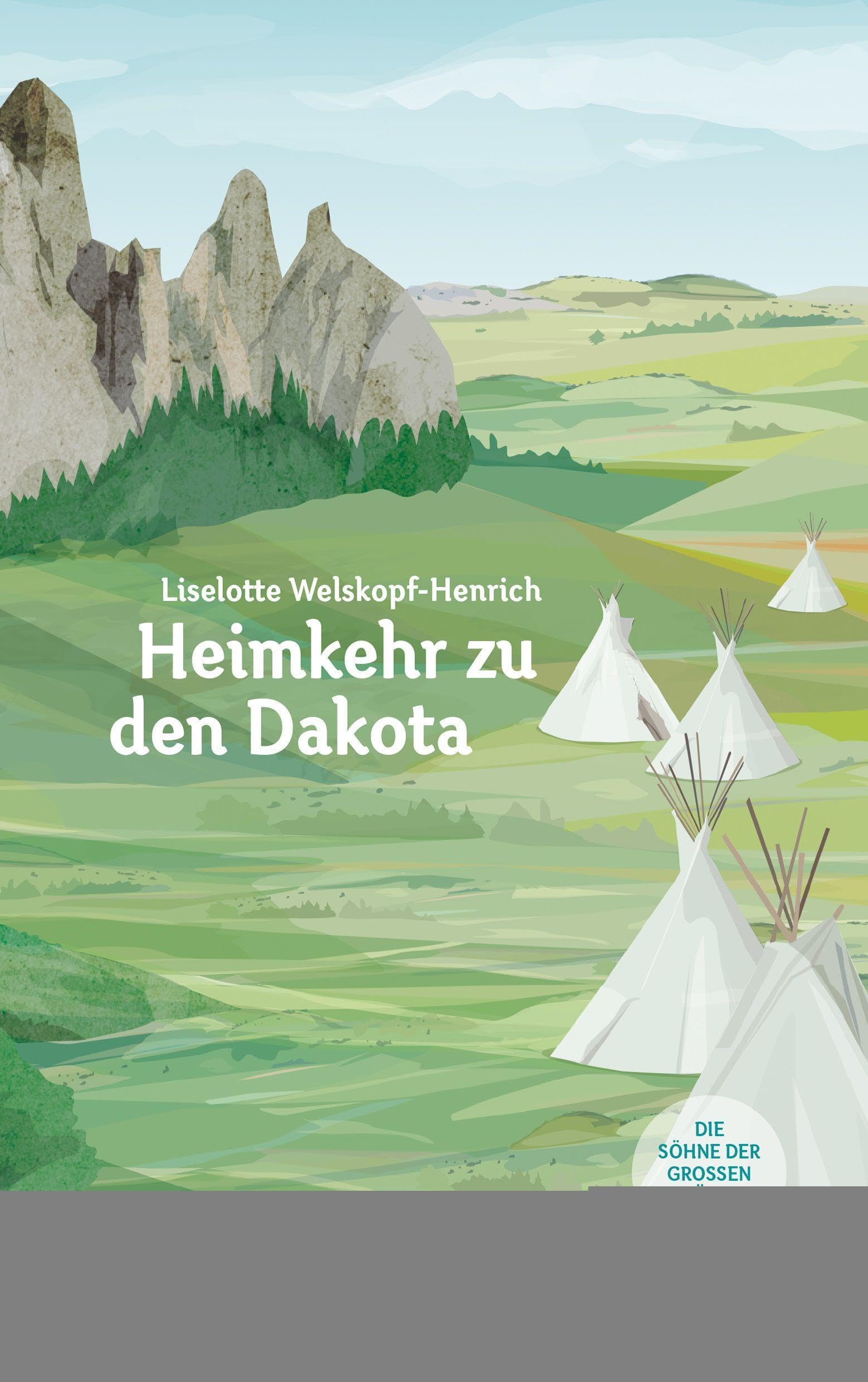 Heimkehr zu den Dakota: Ungekürzte Ausgabe (Die Söhne der großen Bärin) Action & Adventure