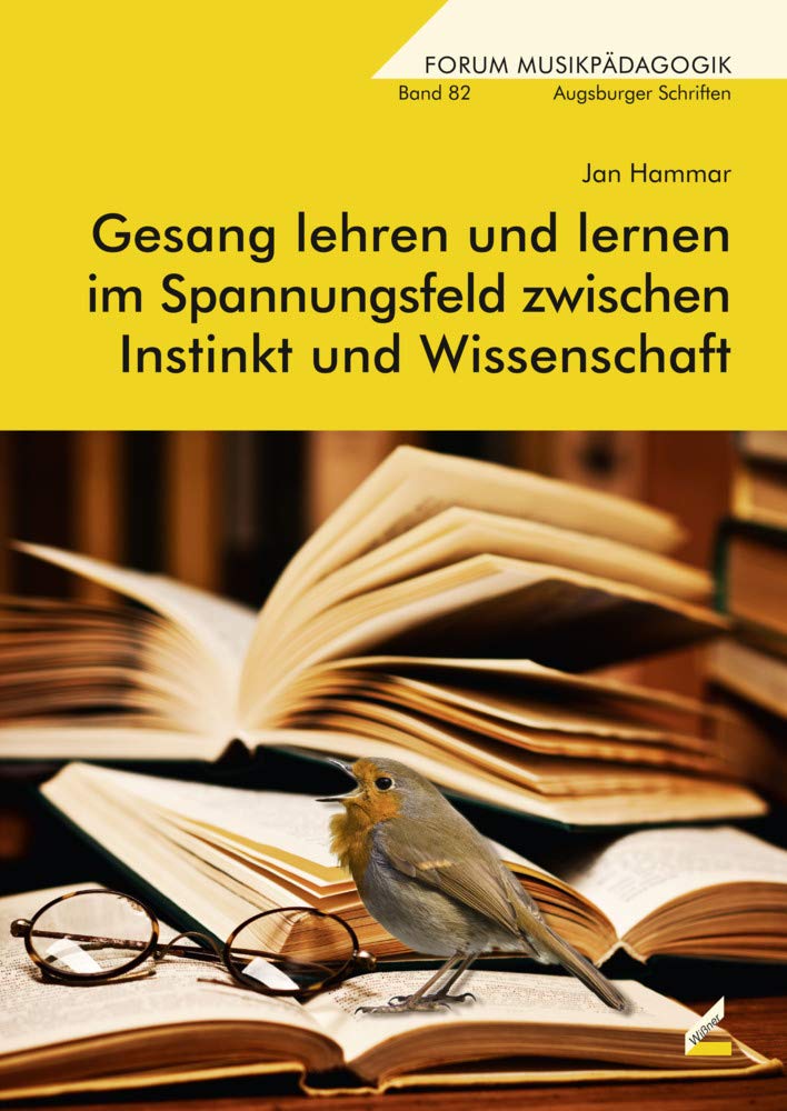Gesang lehren und lernen im Spannungsfeld zwischen Instinkt und Wissenschaft: Besonderheiten der Gesangsausbildung unter Berücksichtigung neuer Feedbackmöglichkeiten (Augsburger Schriften) Arts & Music