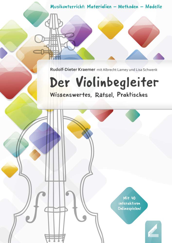 Der Violinbegleiter: Wissenswertes, Rätsel, Praktisches (Musikunterricht: Materialien - Methoden - Modelle) Arts & Music