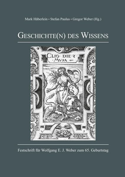 Geschichte(n) des Wissens: Festschrift für Wolfgang E. J. Weber zum 65. Geburtstag Business & Technology