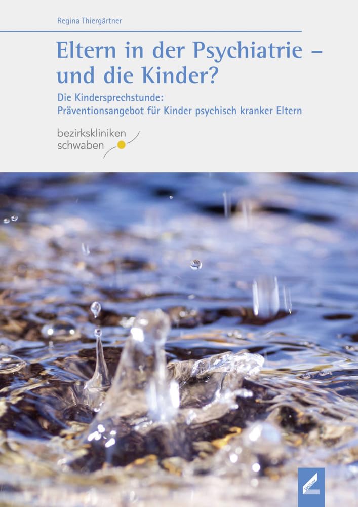 Eltern in der Psychiatrie - und die Kinder? Medicine