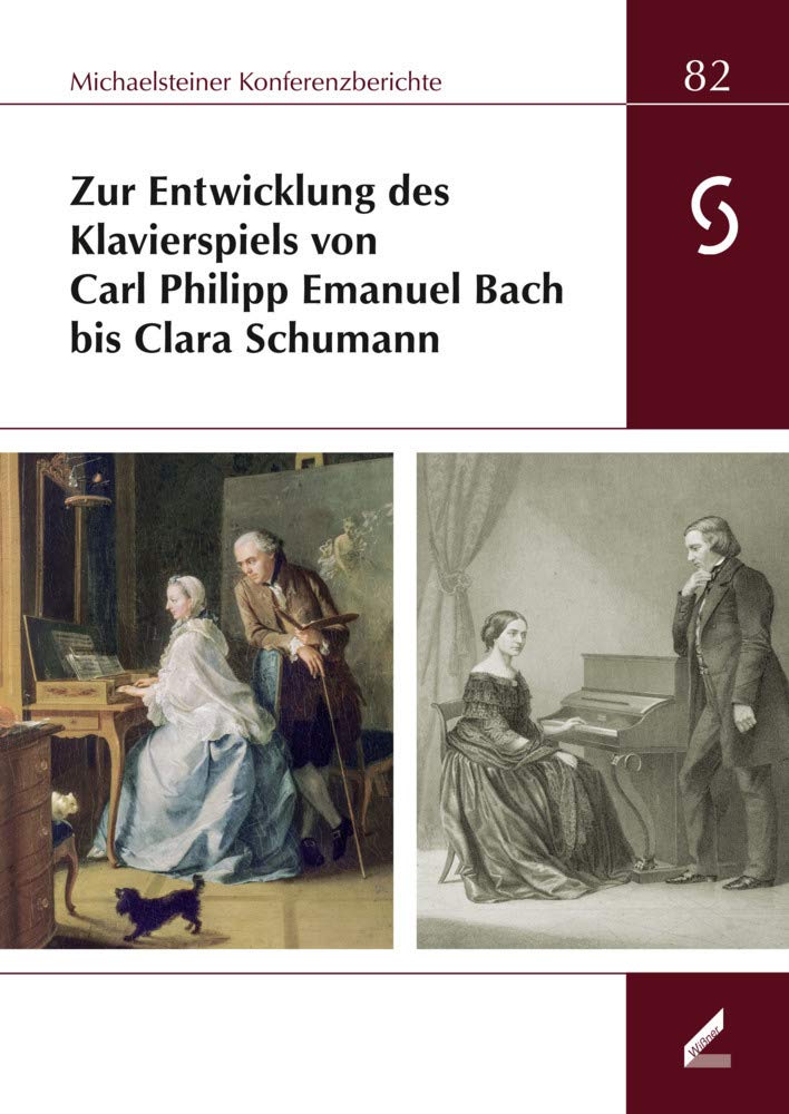 Zur Entwicklung des Klavierspiels von Carl Philipp Emanuel Bach bis Clara Schumann Arts & Music