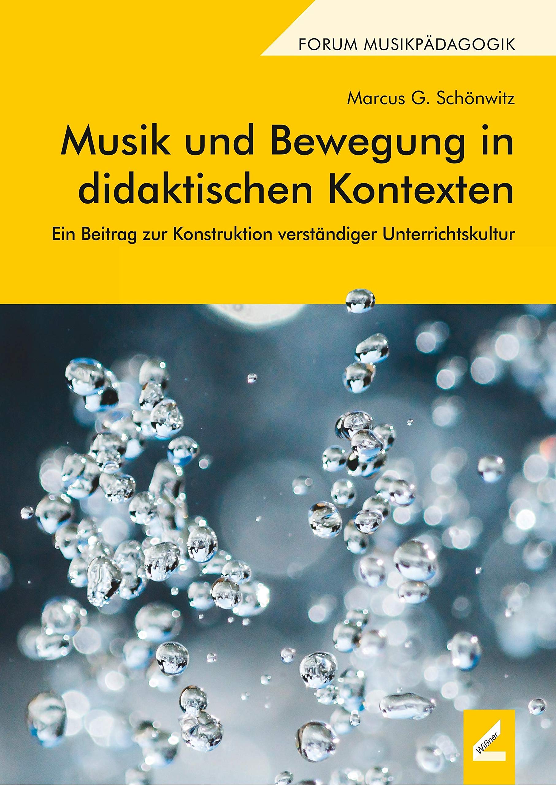 Musik und Bewegung in didaktischen Kontexten: Ein Beitrag zur Konstruktion verständiger Unterrichtskultur (Augsburger Schriften) Arts & Music