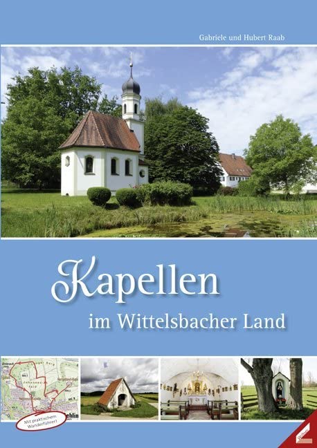 Kapellen im Wittelsbacher Land Leisure, Home & Garden