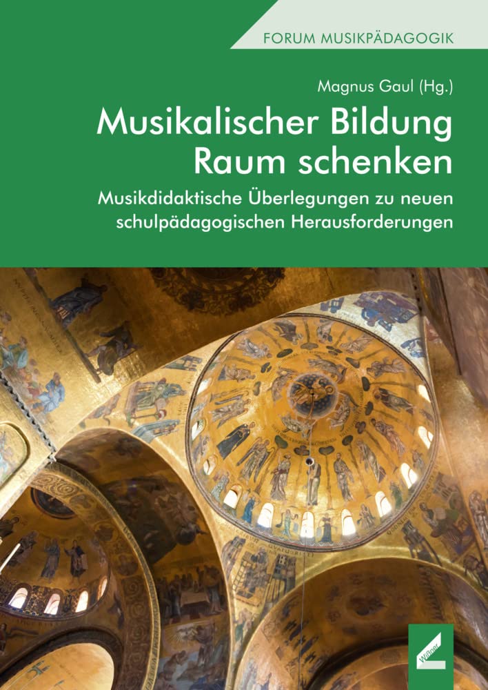 Musikalischer Bildung Raum schenken: Musikdidaktische Überlegungen zu neuen schulpädagogischen Herausforderungen (Regensburger Schriften) Arts & Music