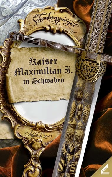 Der Schwabenspiegel. Jahrbuch für Literatur, Sprache und Spiel / Der Schwabenspiegel 2019: Kaiser Maximilian I. in Schwaben Contemporary literature Books