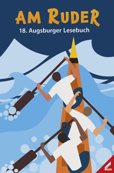 Am Ruder: 18. Augsburger Lesebuch Books