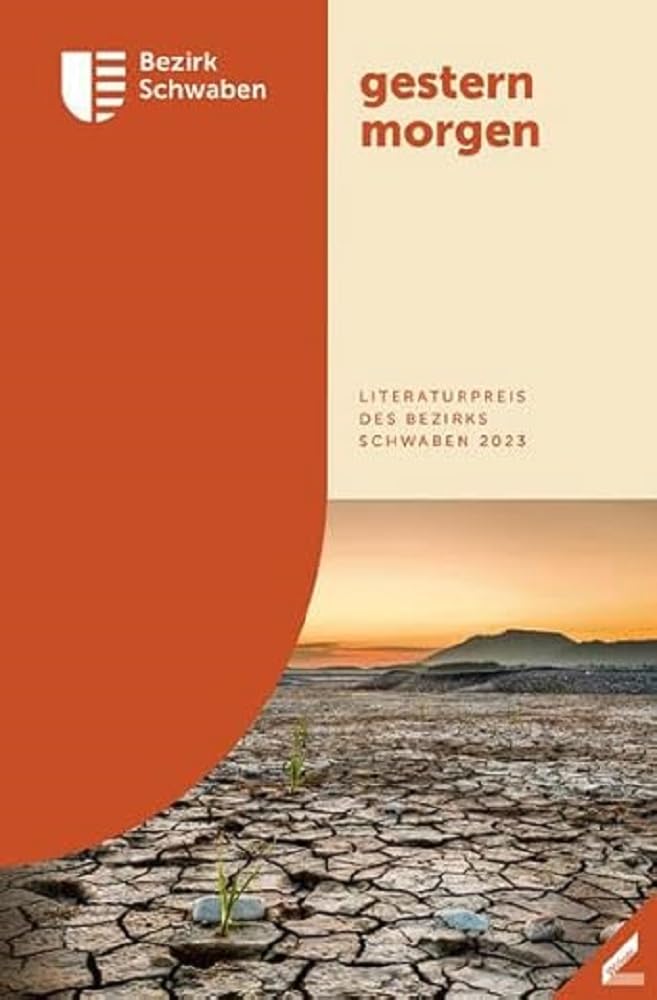 gestern morgen: Literaturpreis des Bezirks Schwaben 2023 Contemporary literature