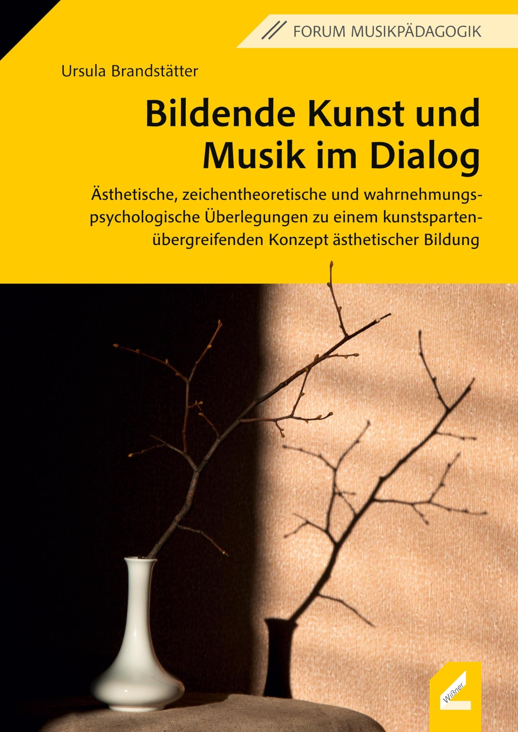 Bildende Kunst und Musik im Dialog: Ästhetische, zeichentheoretische und wahrnehmungspsychologische Überlegungen zu einem kunstspartenübergreifenden Konzept ästhetischer Bildung (Augsburger Schriften) Arts & Music