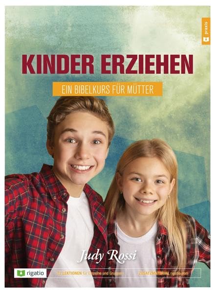 Kinder erziehen - ein Bibelkurs für Mütter Religion & Esotericism
