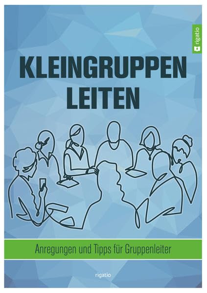 Kleingruppen leiten: Anregungen und Tipps für Gruppenleiter Religion & Esotericism