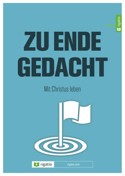 Zu Ende gedacht: Mit Christus leben Religion & Esotericism