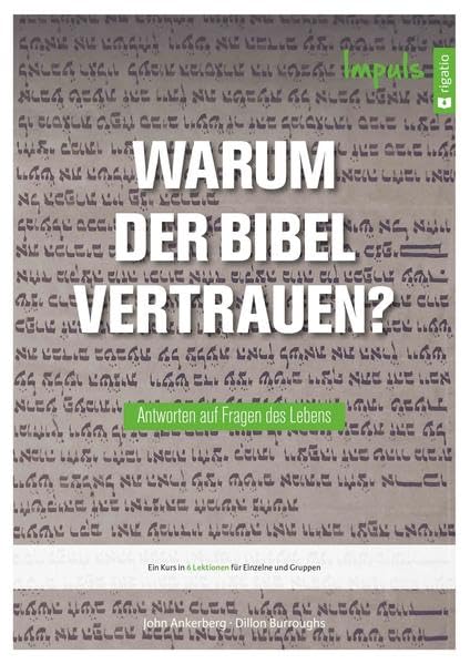 Warum der Bibel vertrauen? - Impuls: Antworten auf wichtige Fragen Religion & Esotericism