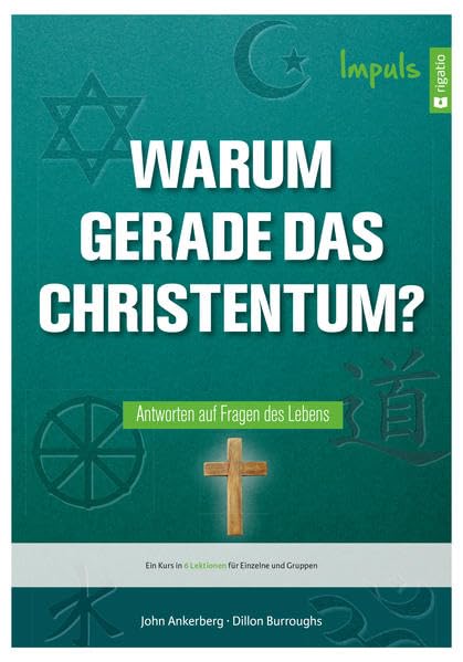 Warum gerade das Christentum? - Impuls: Antworten auf wichtige Fragen Religion & Esotericism