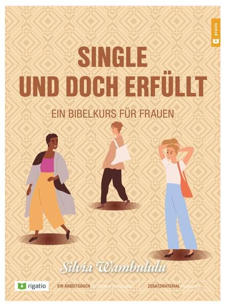 Single und doch erfüllt: Ein Bibelkurs für Frauen Religion & Esotericism