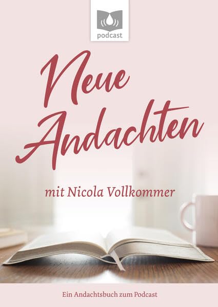Neue Andachten mit Nicola Vollkommer: Ein Andachtsbuch zum Podcast Religion & Esotericism