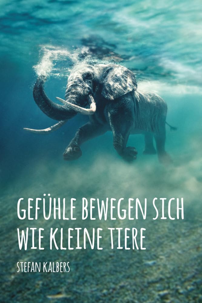 Gefühle bewegen sich wie kleine Tiere Contemporary literature