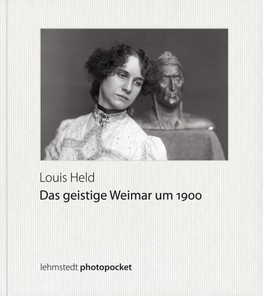 Das geistige Weimar um 1900: Fotografien 1882-1919 Photography
