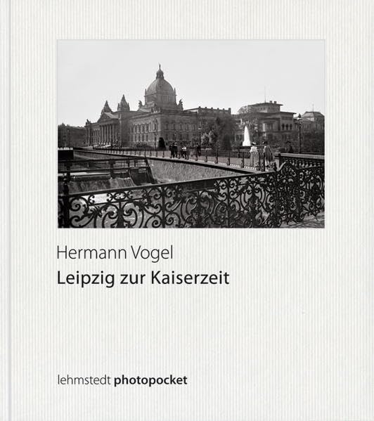Leipzig zur Kaiserzeit: Fotografien 1888-1913 Photography