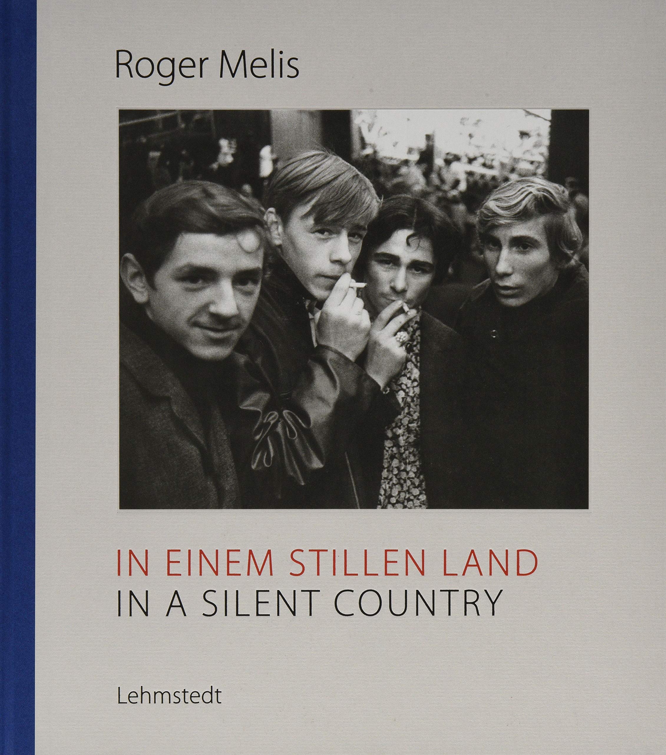 In einem stillen Land / In a Silent Country: Fotografien / Photographs 1965-1989 Photography