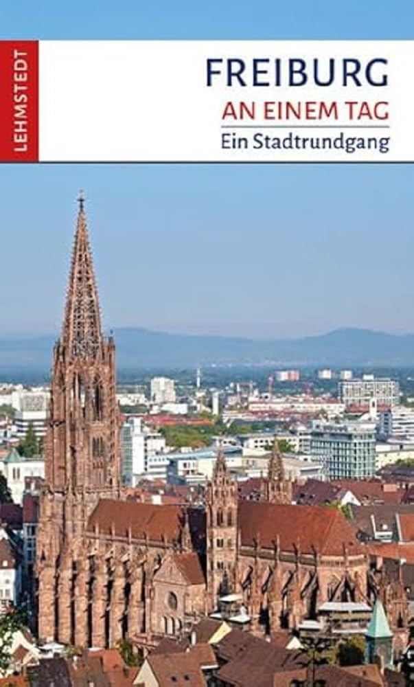 Freiburg an einem Tag: Ein Stadtrundgang Leisure, Home & Garden