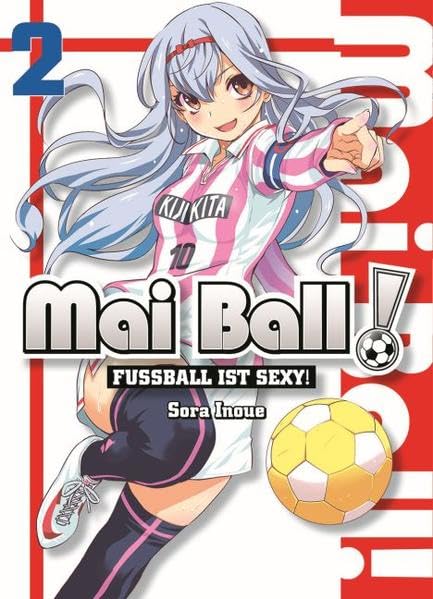 Mai Ball - Fußball ist sexy!: Bd. 2 Manga