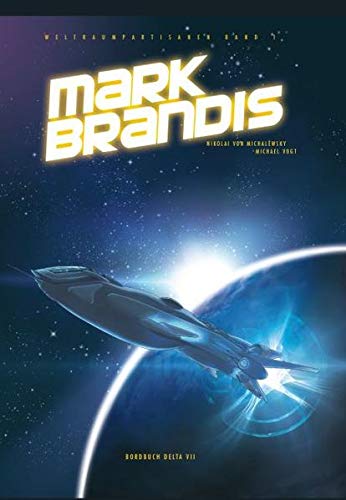 Mark Brandis - Weltraumpartisanen: Bd. 1: Bordbuch Delta VII Manga