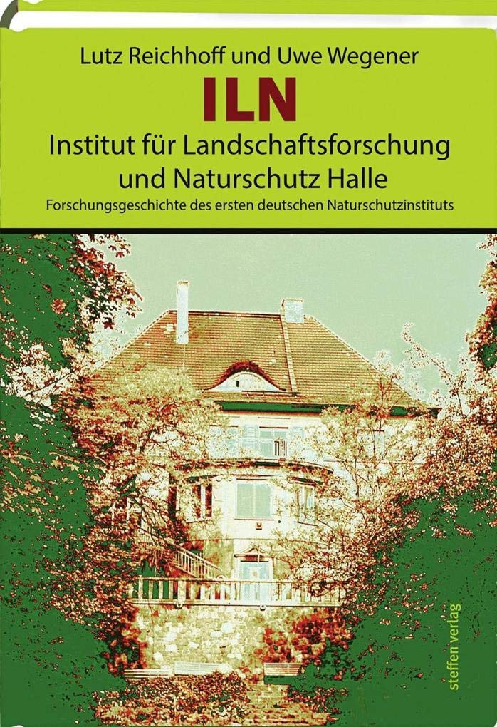 ILN, Institut für Landschaftsforschung und Naturschutz Halle Politics & History