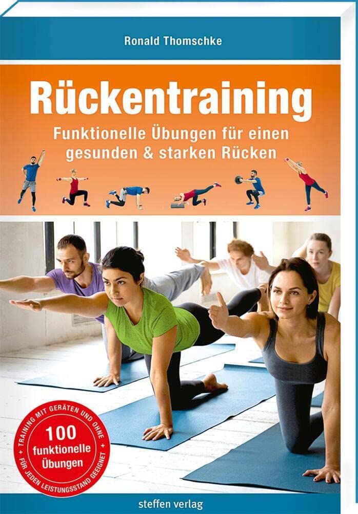 Rückentraining: Funktionelle Übungen für einen gesunden & starken Rücken - 2. Auflage 2025 - (Trainingsreihe von Ronald Thomschke) Reference Books