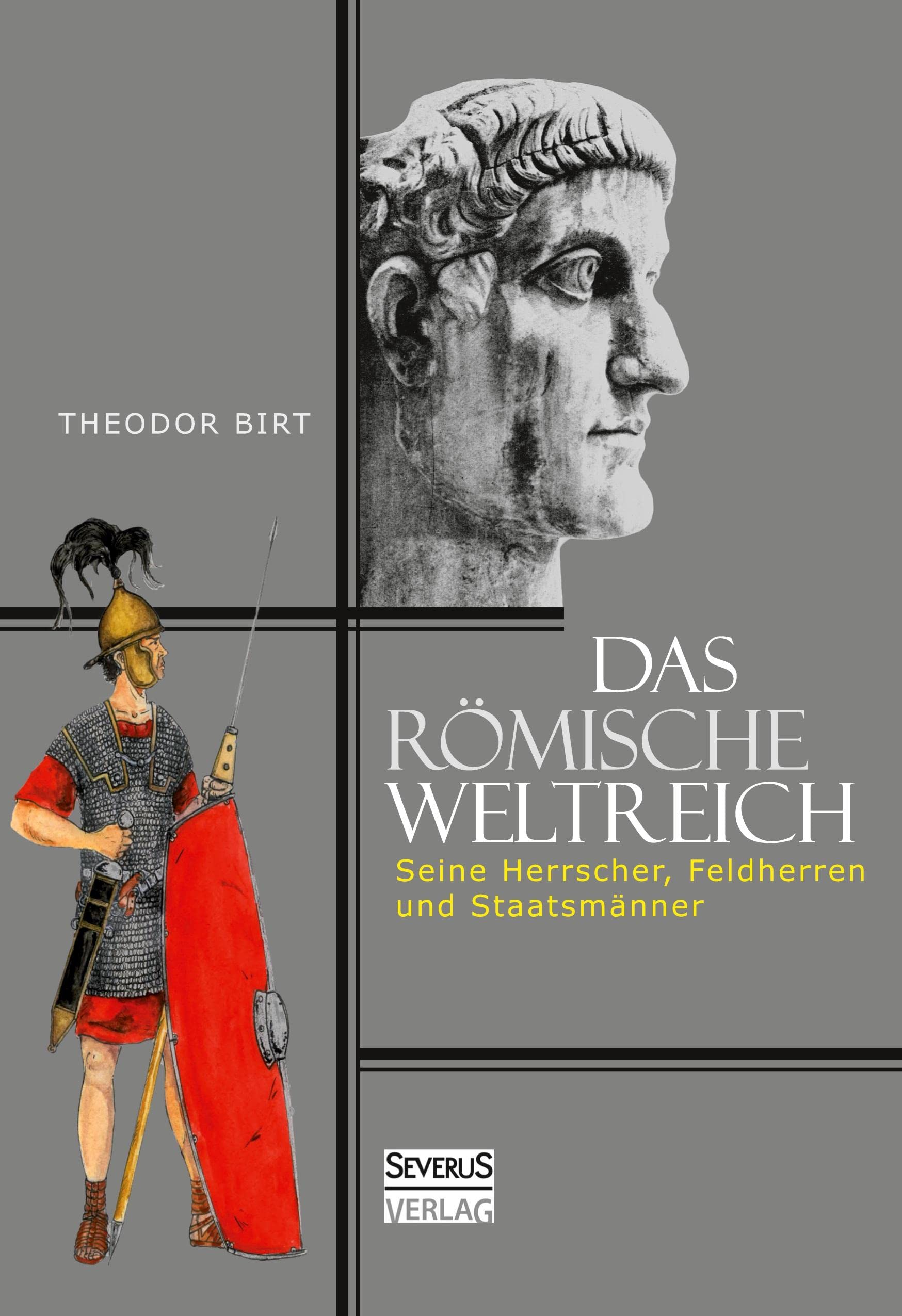 Das Römische Weltreich: Seine Herrscher, Feldherren und Staatsmänner Memories