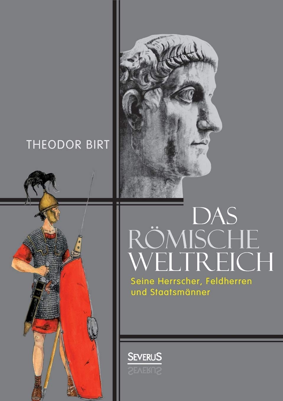 Das Römische Weltreich: Seine Herrscher, Feldherren und Staatsmänner Memories