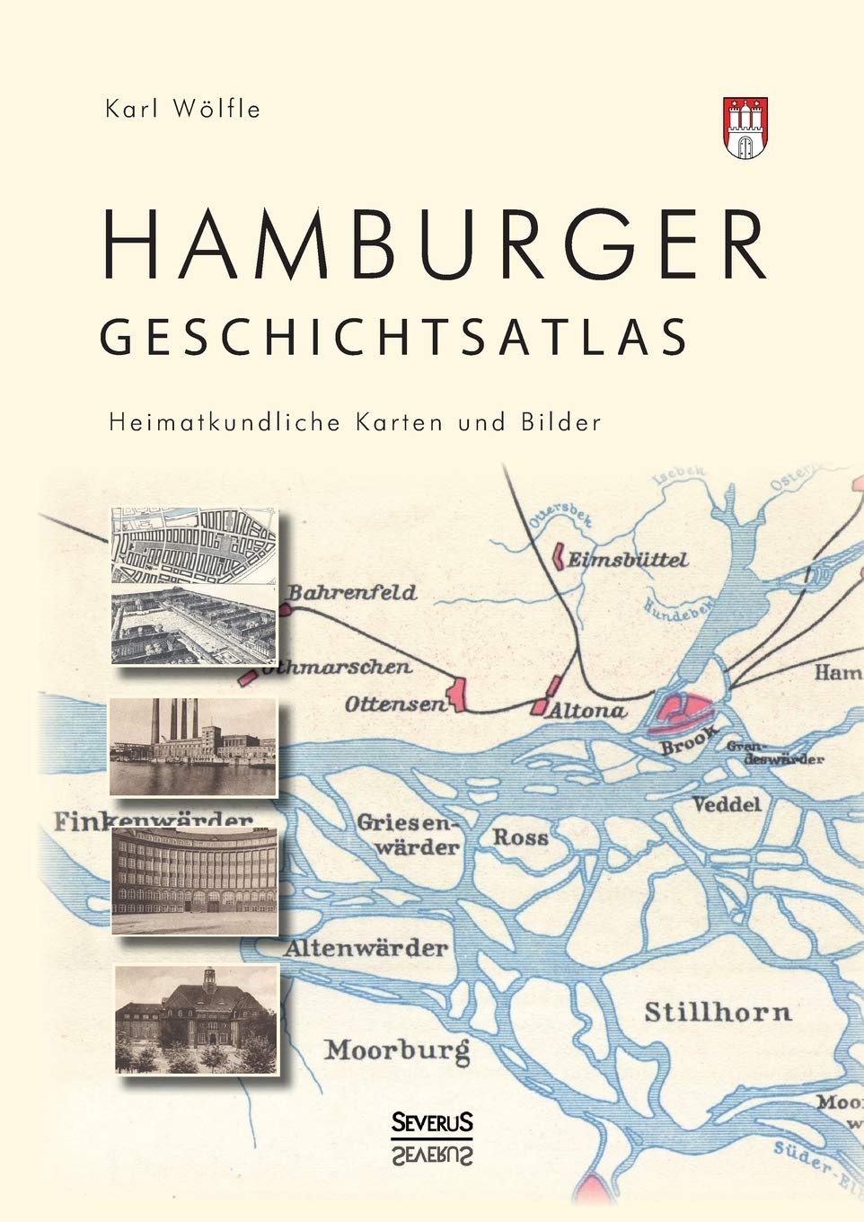 Hamburger Geschichtsatlas: Heimatkundliche Karten und Bilder Politics & History