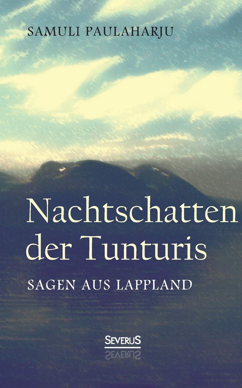 Nachtschatten der Tunturis: Sagen aus Lappland (Finnland) Fairy Tales & Legends